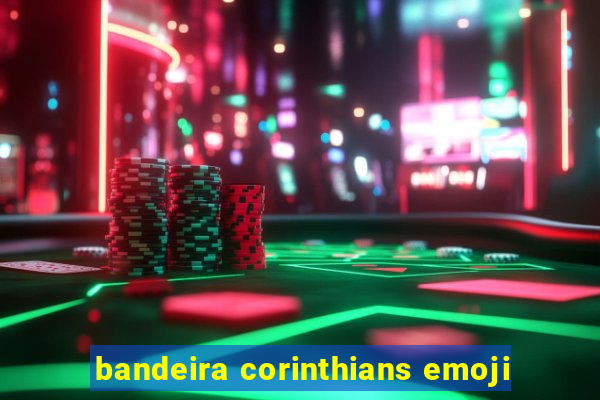 bandeira corinthians emoji